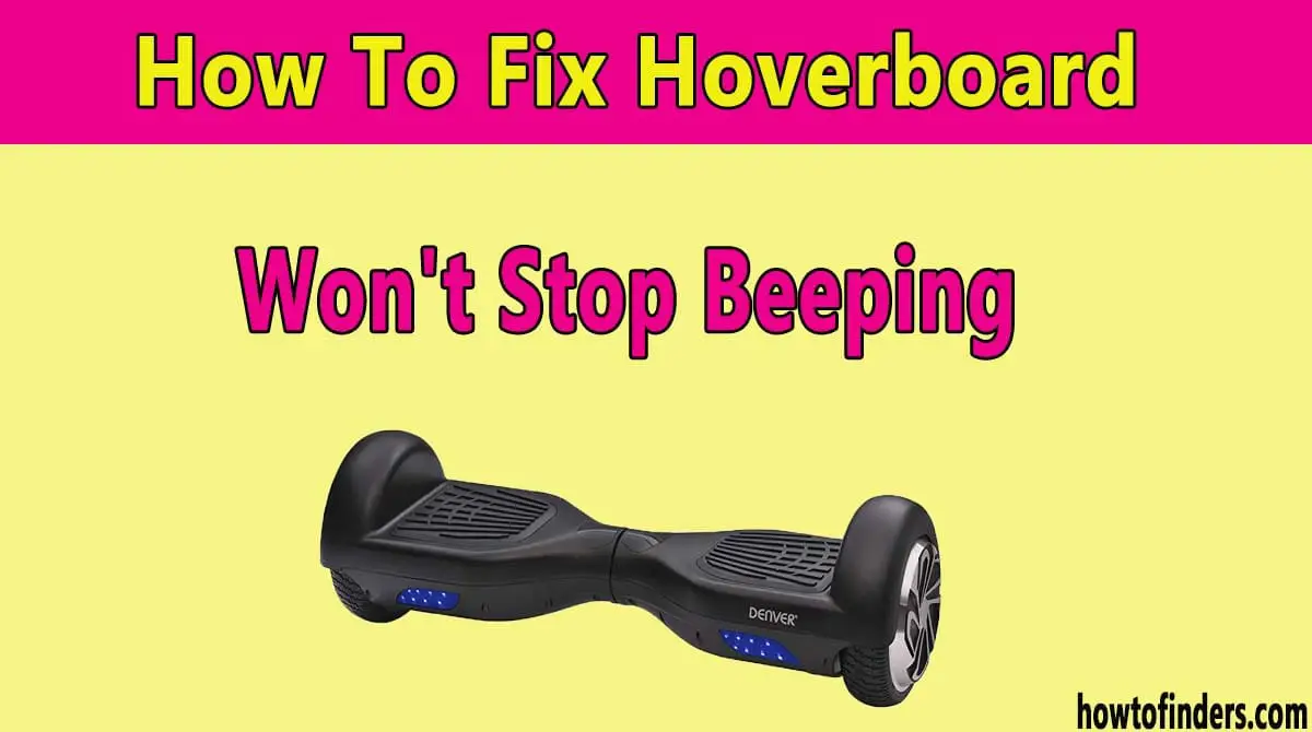 Hoverboard Won't Stop Beeping