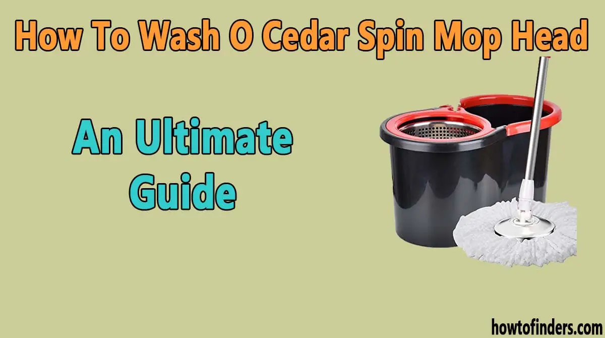 How To Wash O Cedar Spin Mop Head
