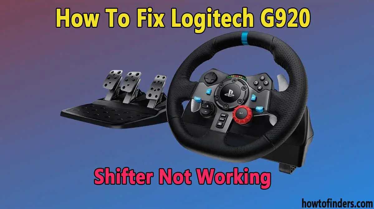 Logitech G920 Shifter Not Working