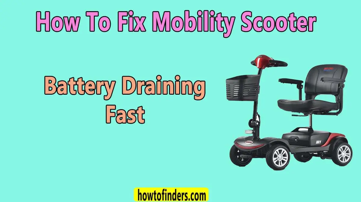 Mobility Scooter Battery Draining Fast