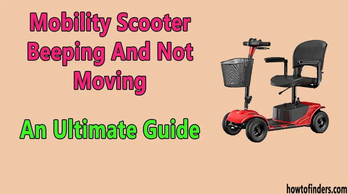 Mobility Scooter Beeping And Not Moving