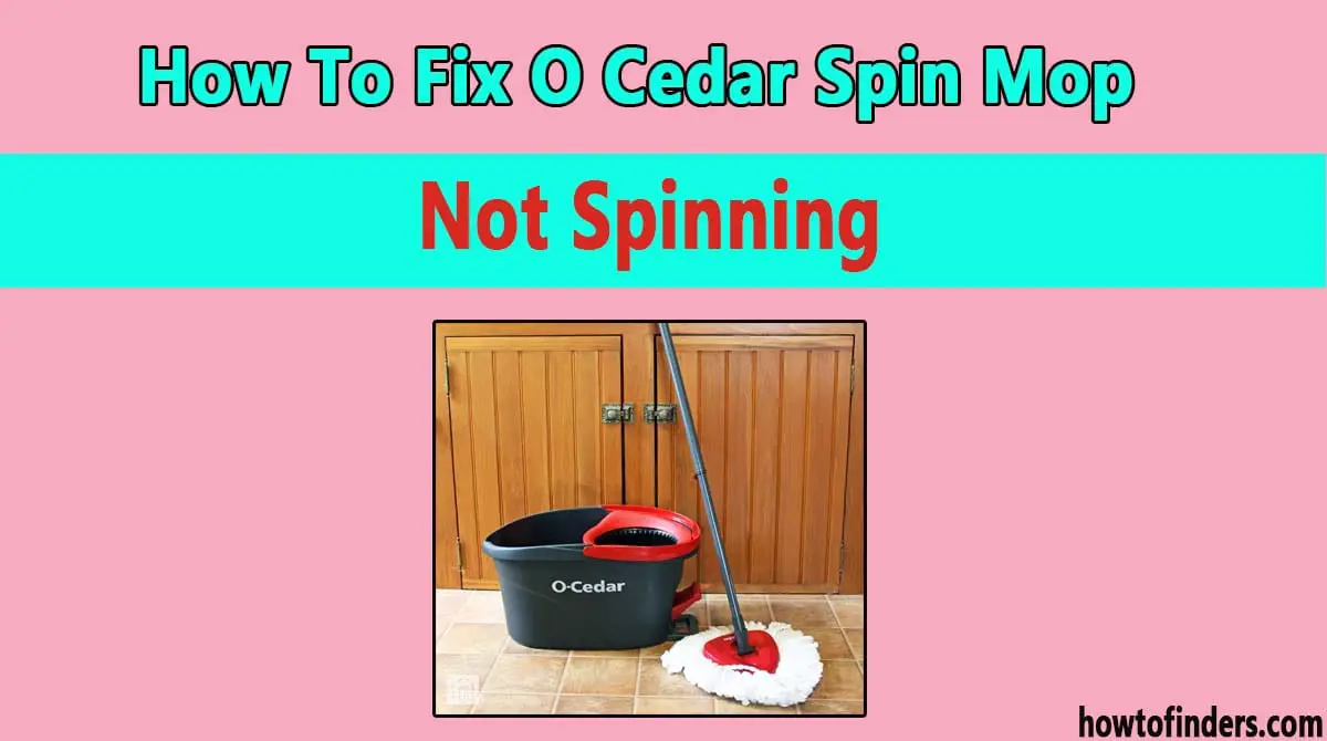O Cedar Spin Mop Not Spinning