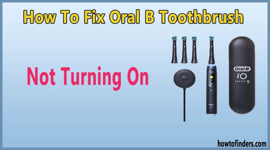 How To Fix Oral B Toothbrush Not Turning ON - How To Finders