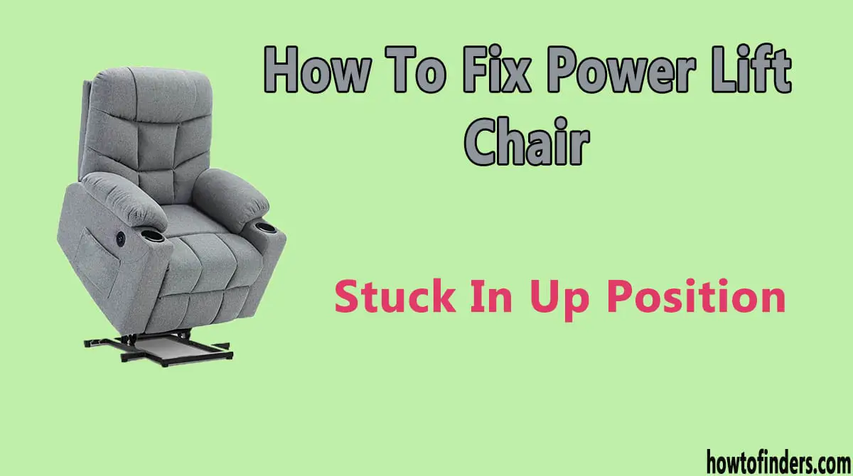 Power Lift Chair Stuck In Up Position
