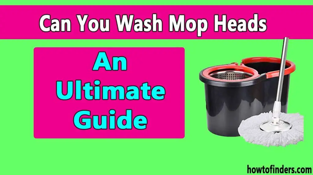 can-you-wash-mop-heads-an-ultimate-guide-how-to-finders