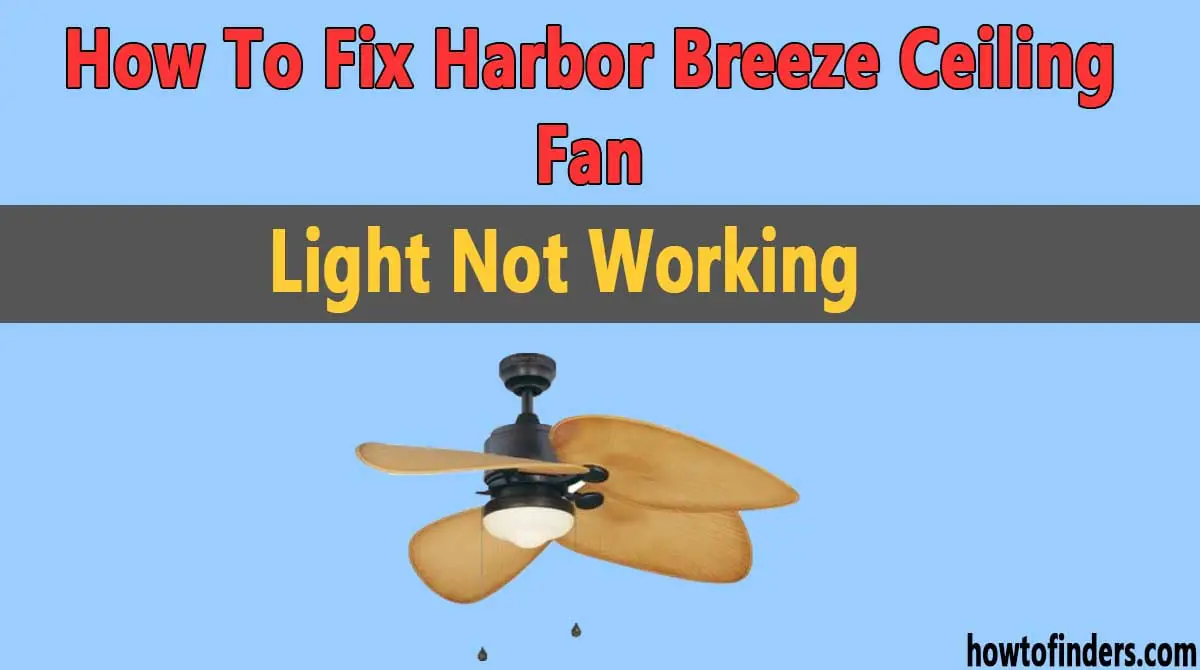 Harbor Breeze Ceiling Fan Light Not Working