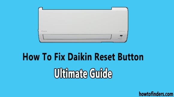 How To Fix Daikin Reset Button