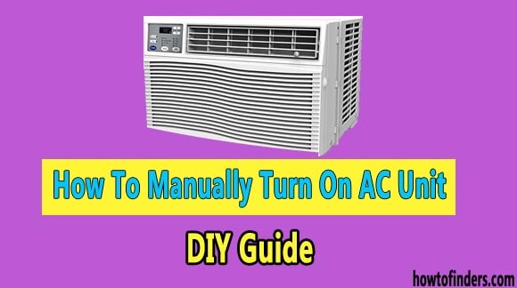 How To Manually Turn On AC Unit