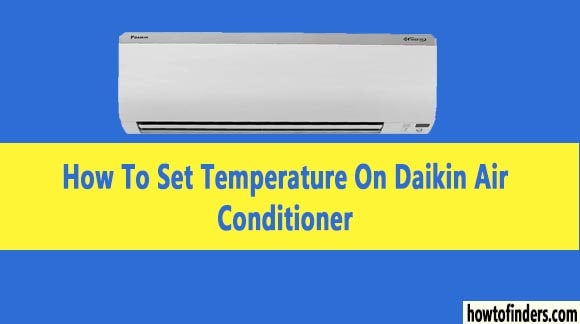 How To Set Temperature On Daikin Air Conditioner