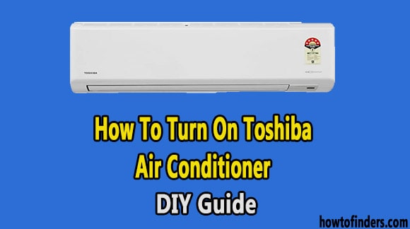 How To Turn On Toshiba Air Conditioner