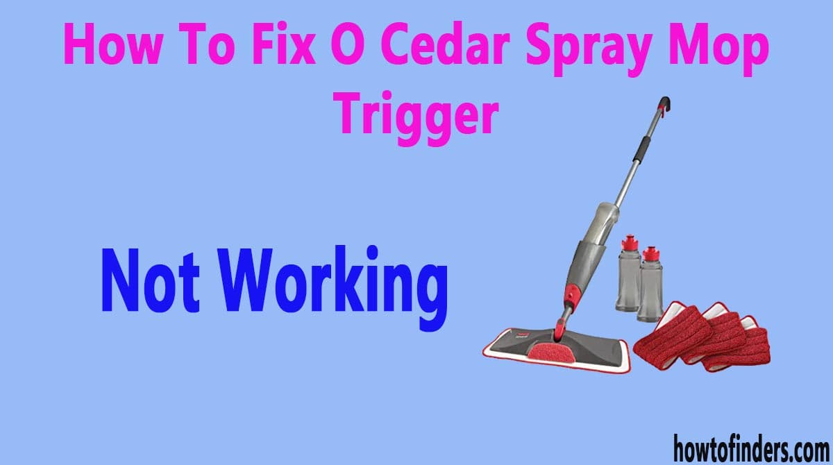 O Cedar Spray Mop Trigger Not Working