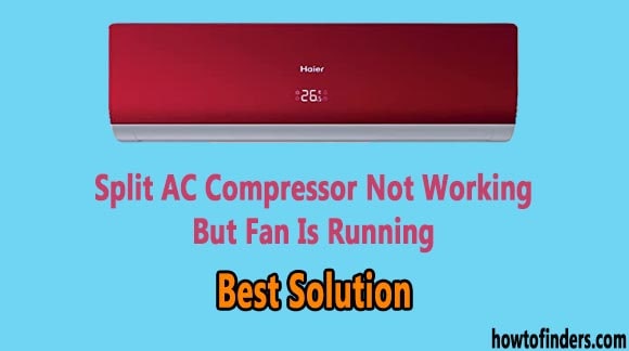 Split AC Compressor Not Working But Fan Is Running