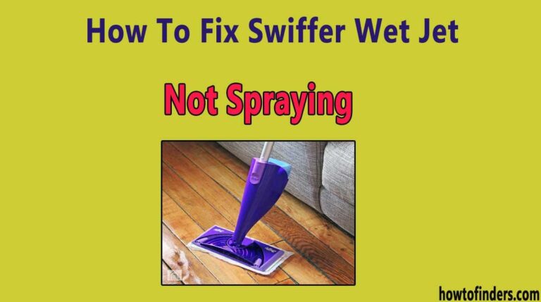 How To Fix Swiffer Wet Jet Not Spraying - How To Finders