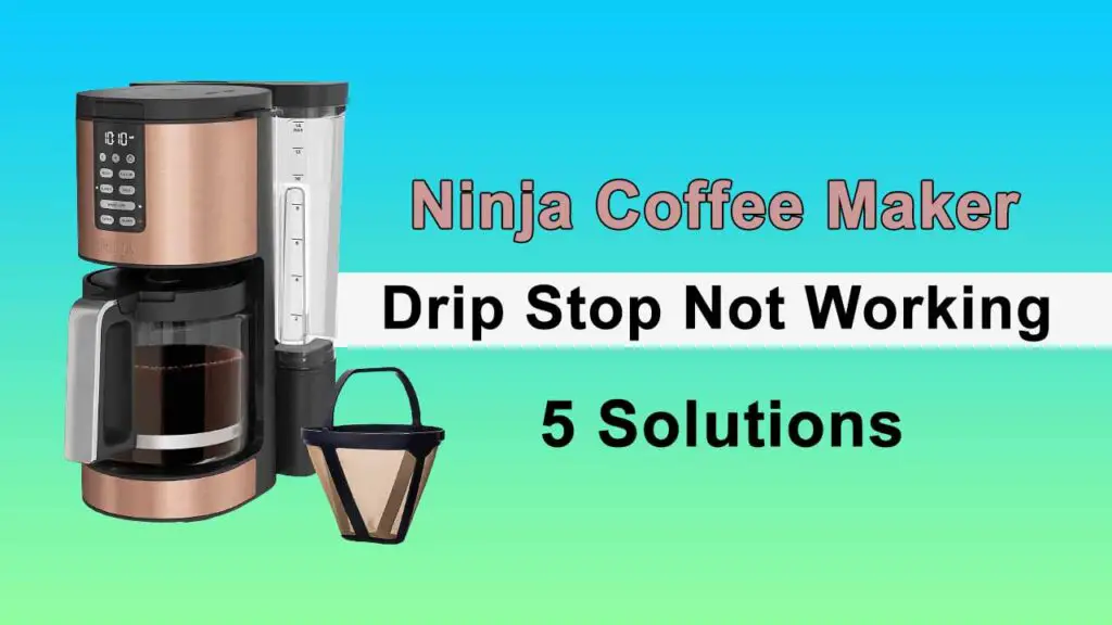 Ninja Coffee Maker Drip Stop Not Working How To Finders