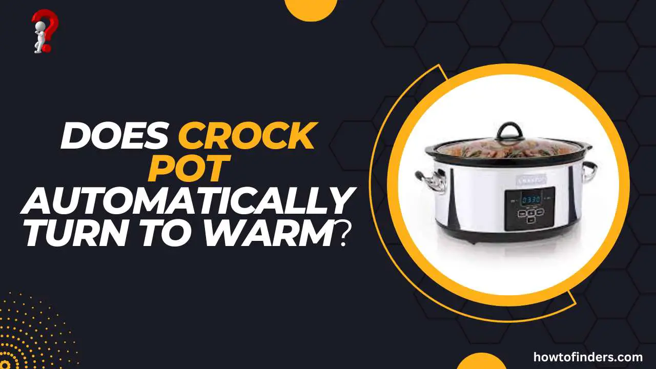 Does crock pot automatically turn to warm