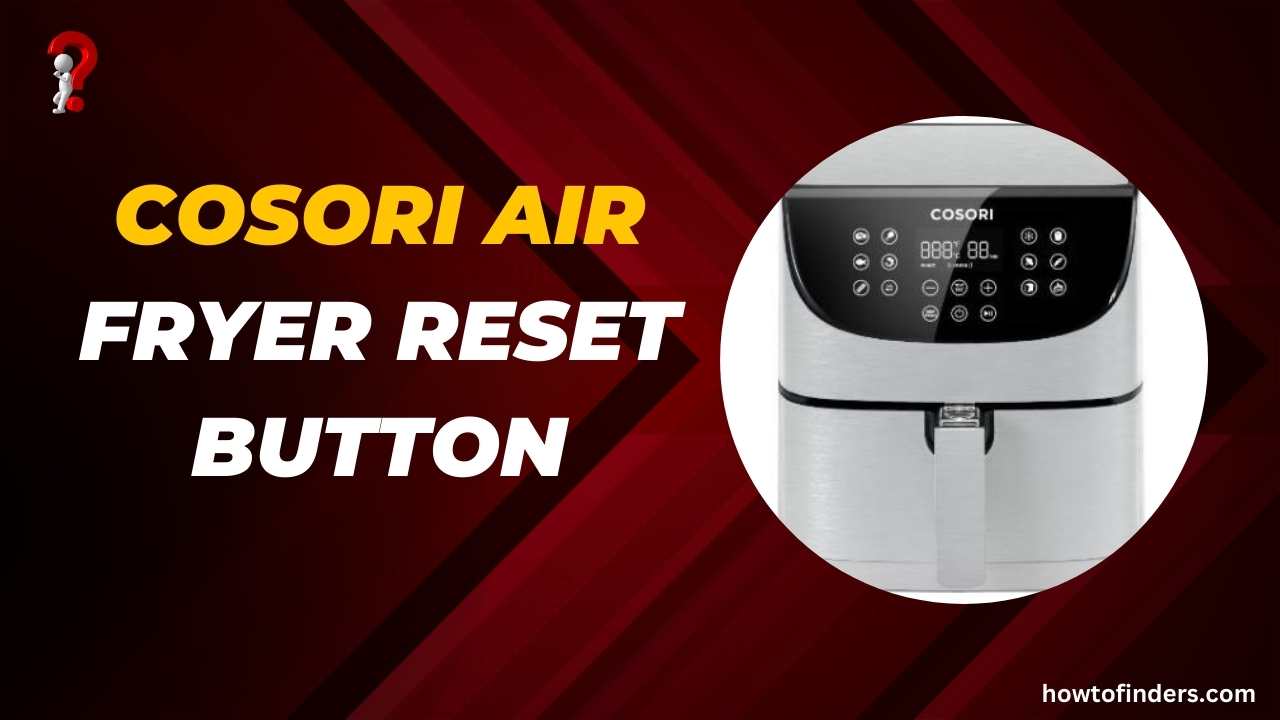 Cosori air fryer reset button