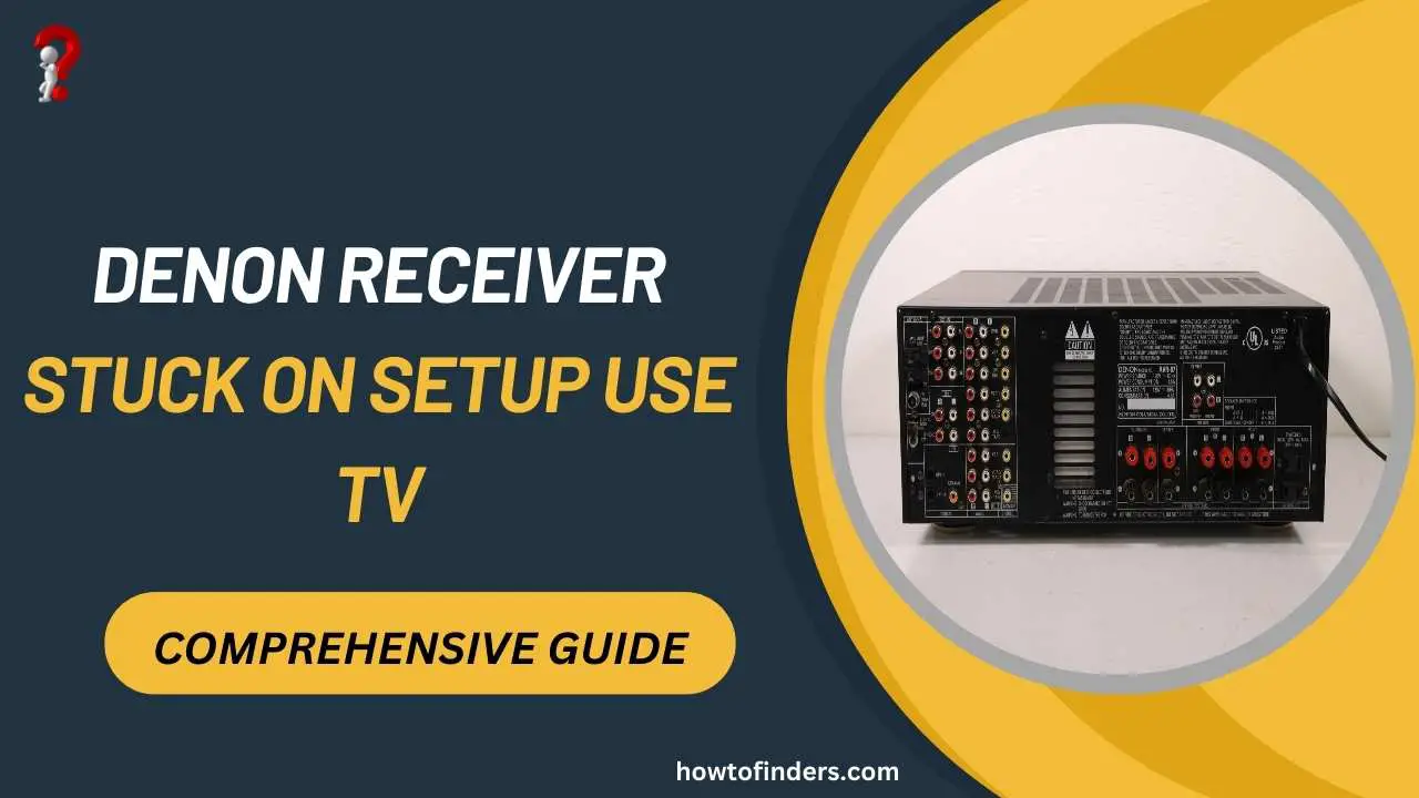 Denon receiver stuck on setup use tv