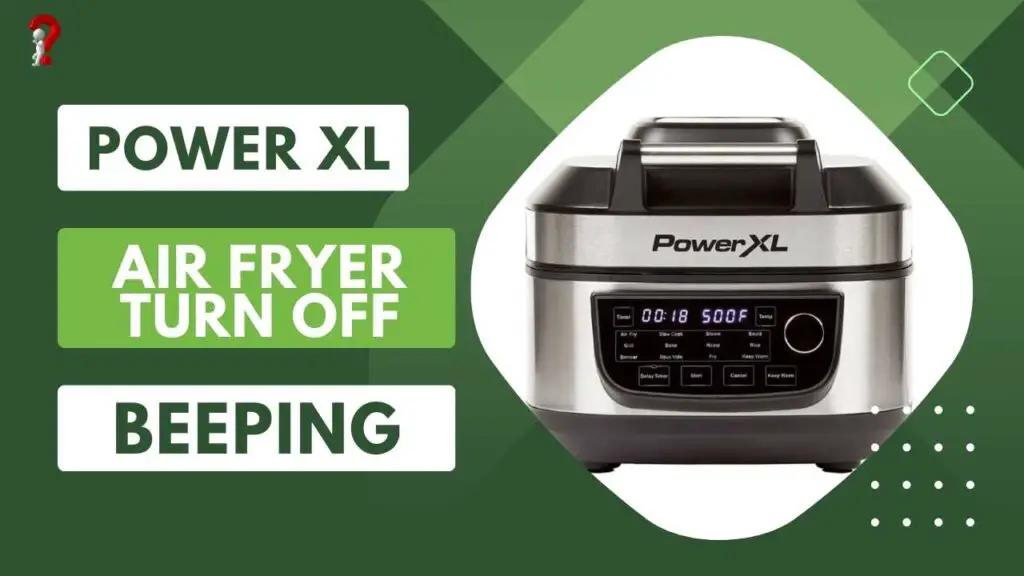 Power XL air fryer turn off beeping Fix Beeping How To Finders