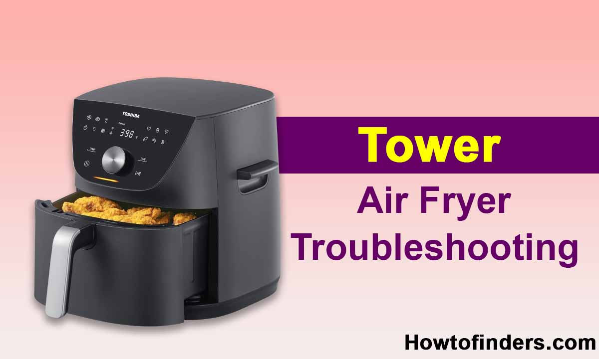 Tower Air Fryer Troubleshooting